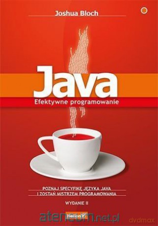 Java. Efektywne programowanie - Joshua Bloch [KSIĄŻKA]