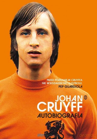 Johan Cruyff. Autobiografia - Johan Cruyff [KSIĄŻKA]