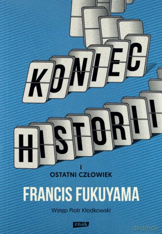 Koniec historii i ostatni człowiek - Francis Fukuyama [KSIĄŻKA]