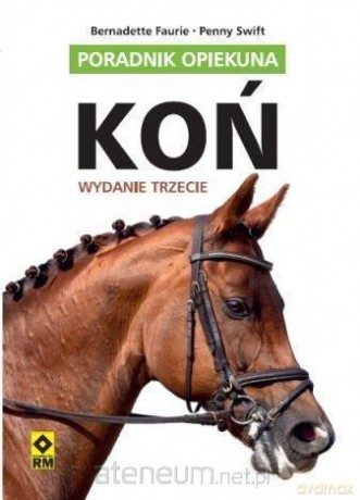 Koń. Poradnik opiekuna - Penny Swift [KSIĄŻKA]