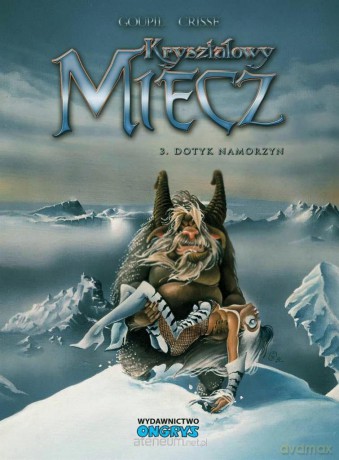 Kryształowy Miecz (Tom 3) Dotyk namorzyn - Jacky Goupil, Didier Crisse [KOMIKS]