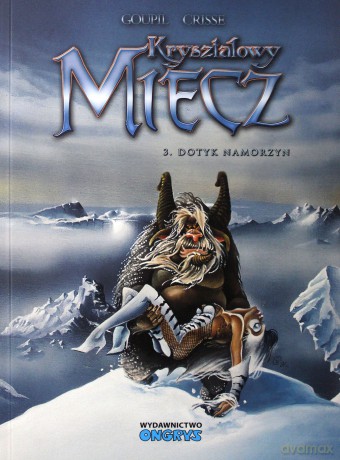 Kryształowy Miecz (Tom 3) Dotyk namorzyn - Jacky Goupil, Didier Crisse [KOMIKS]