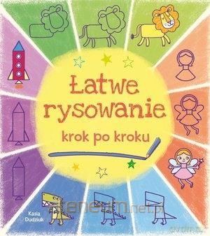 Łatwe rysowanie krok po kroku [KSIĄŻKA]