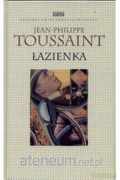 Łazienka - Jean-Philippe Toussaint [KSIĄŻKA]