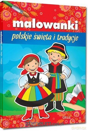 Malowanki - polskie święta i tradycje - Jolanta Mróz, Ala Hanna Murgrabia [KSIĄŻKA]