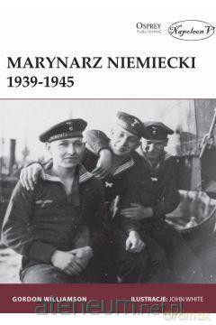 Marynarz niemiecki 1939-1945 - Gordon Williamson [KSIĄŻKA]