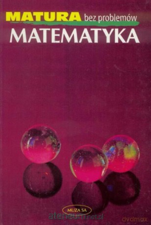 Matematyka - matura bez problemów [KSIĄŻKA]