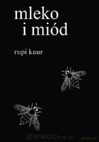Mleko i miód - Rupi Kaur [KSIĄŻKA]