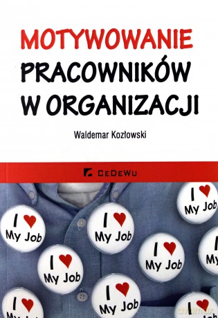 Motywowanie pracowników w organizacji - Waldemar Kozłowski [KSIĄŻKA]