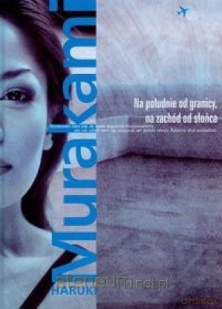 Na południe od granicy, na zachód od słońca - Haruki Murakami [KSIĄŻKA]
