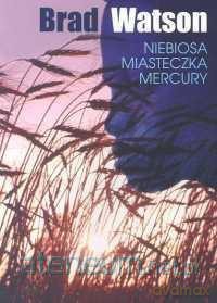 Niebiosa miasteczka Mercury - Brad Watson [KSIĄŻKA]