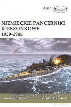 Niemieckie pancerniki kieszonkowe 1939-1945 - Gordon Williamson [KSIĄŻKA]