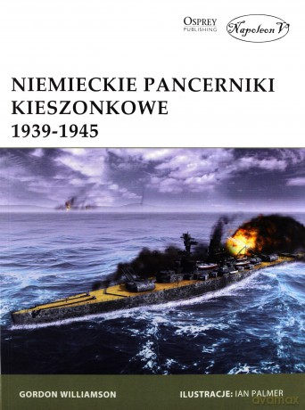 Niemieckie pancerniki kieszonkowe 1939-1945 - Gordon Williamson [KSIĄŻKA]