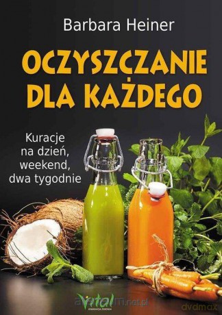 Oczyszczanie dla każdego - Barbara Heiner [KSIĄŻKA]