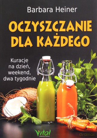 Oczyszczanie dla każdego - Barbara Heiner [KSIĄŻKA]