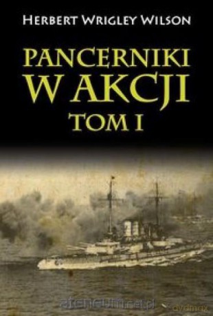 Pancerniki w akcji (Tom 1) - Herbert Wrigley Wilson [KSIĄŻKA]