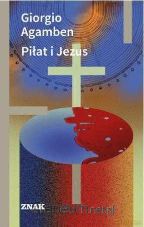 Piłat i Jezus - Giorgio Agamben [KSIĄŻKA]
