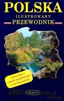 Polska. Ilustrowany przewodnik - Maria Pilich, Przemysław Pilich [KSIĄŻKA]