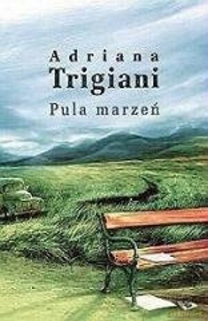Pula marzeń - Adriana Trigiani [KSIĄŻKA]