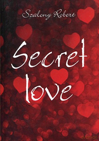 Secret love - Robert Szalony [KSIĄŻKA]