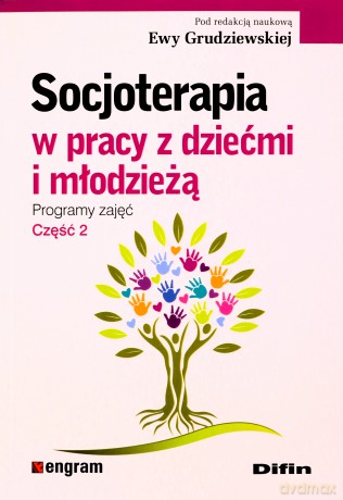 Socjoterapia w pracy z dziećmi i młodzieżą - Ewa Grudziewskiej [KSIĄŻKA]