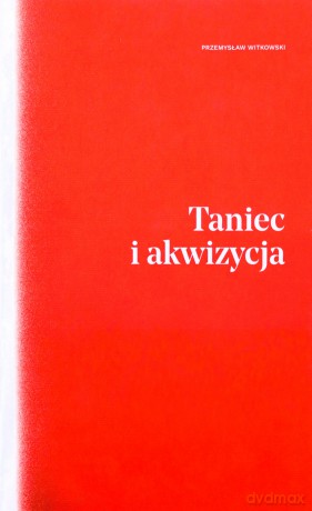 Taniec i akwizycja - Przemysław Witkowski [KSIĄŻKA]