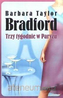 Trzy tygodnie w Paryżu - Barbara Taylor Bradford [KSIĄŻKA]