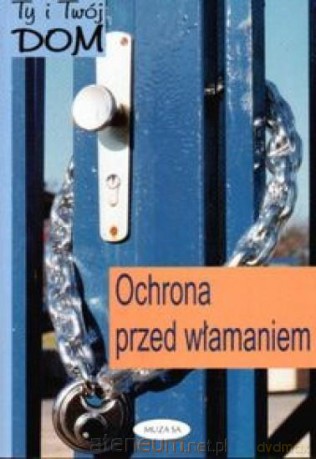 Ty i Twój dom. Ochrona przed włamaniem - Walter Diem [KSIĄŻKA]