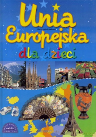 Unia Europejska dla dzieci - Małgorzata Krzyżanek [KSIĄŻKA]