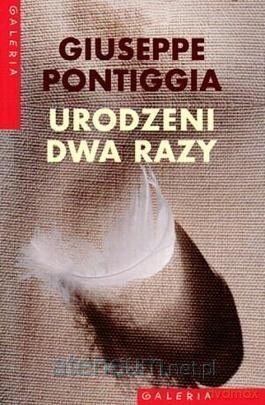 Urodzeni dwa razy - Giuseppe Pontiggia [KSIĄŻKA]