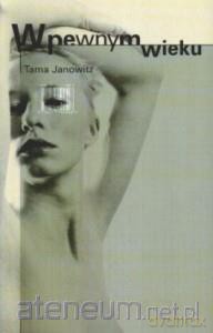 W pewnym wieku - Toma Janowitz [KSIĄŻKA]