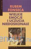 Wielkie emocje i uczucia niedoskonałe - Rubem Fonseca [KSIĄŻKA]