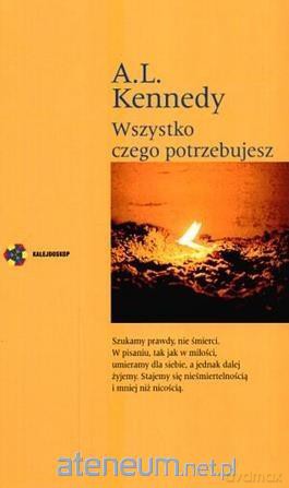 Wszystko, czego potrzebujesz - A.L. Kennedy [KSIĄŻKA]