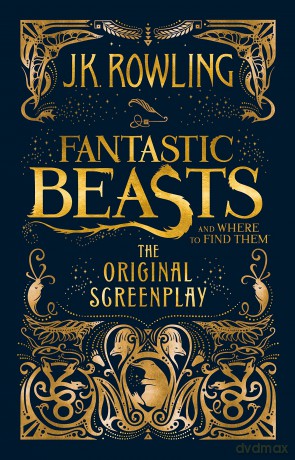 Fantastic Beasts and Where to Find Them: The Original Screenplay - Joanne K. Rowling [KSIĄŻKA]
