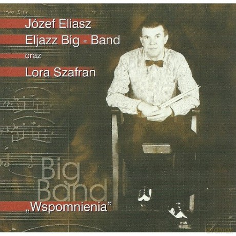 Józef Eliasz - Eljazz Big-Band & Lora Szafran: Wspomnienia [CD]