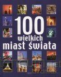 100 wielkich miast świata [KSIĄŻKA]