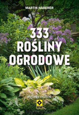 333 rośliny ogrodowe - Martin Haberer [KSIĄŻKA]