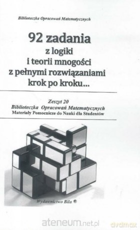 92 zadania z logiki i teorii mnogości - Wiesława Regel [KSIĄŻKA]