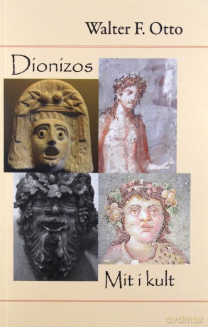Dionizos. Mit i kult - Walter F. Otto [KSIĄŻKA]