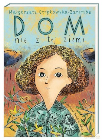 Dom nie z tej ziemi - Małgorzata Strękowska-Zaremba [KSIĄŻKA]