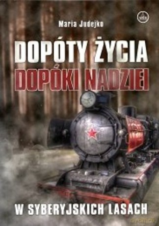 Dopóty życia, dopóki nadziei - Maria Judejko [KSIĄŻKA]