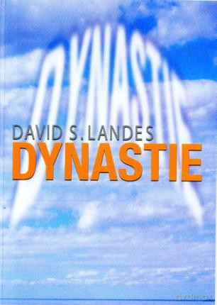 Dynastie. Wzloty i Upadki Największych Firm Rodzin - David S. Landes [KSIĄŻKA]