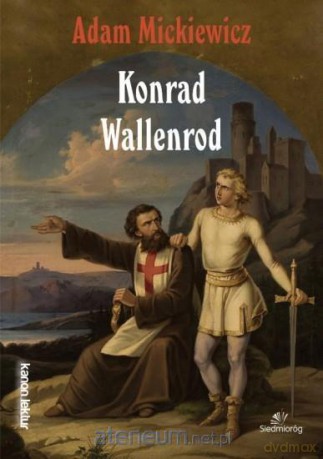 Konrad Wallenrod - Adam Mickiewicz [KSIĄŻKA]