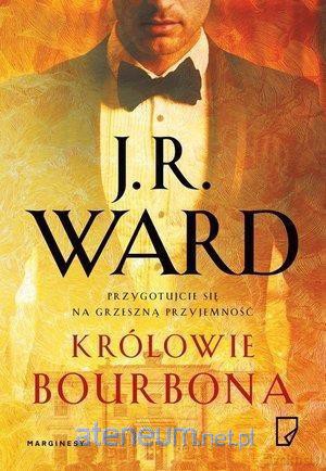 Królowie bourbona - J.R. Ward [KSIĄŻKA]