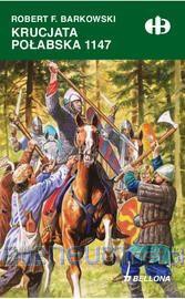 Krucjata połabska 1147 - Robert F. Barkowski [KSIĄŻKA]