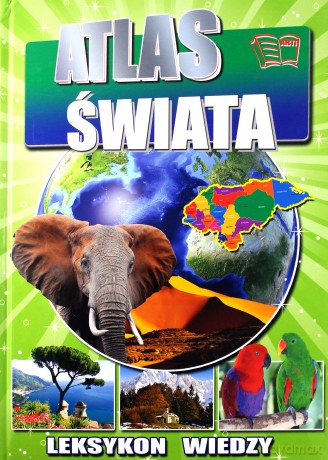 Leksykon wiedzy. Atlas świata [KSIĄŻKA]