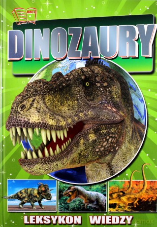 Leksykon wiedzy. Dinozaury [KSIĄŻKA]