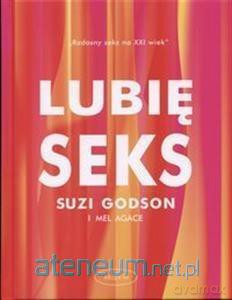 Lubię seks - Suzi Godson, Mel Agace [KSIĄŻKA]