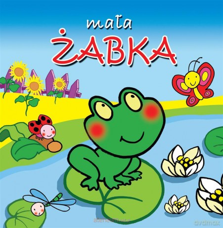 Mała Żabka. Małe Zwierzątka [KSIĄŻKA]