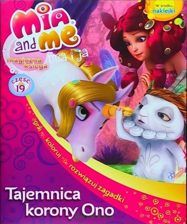 Mia and Me Magiczna księga 19 Tajemnica korony Ono [KSIĄŻKA]
